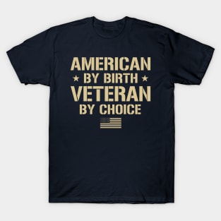 American By Birth, Veteran By Choice T-Shirt